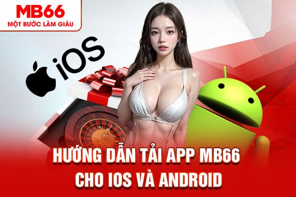 3 bước tải app MB66 đơn giản và nhanh gọn cho anh em 